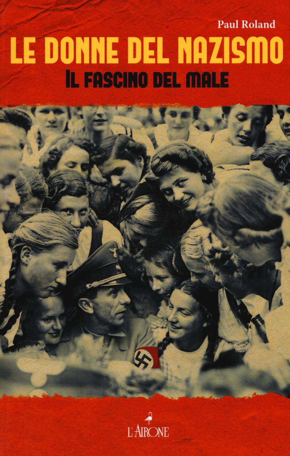 Vorderes Coverbild Le donne del nazismo. Il fascino del male