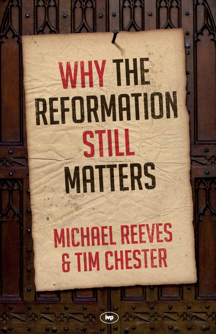 Vorderes Coverbild Why the Reformation Still Matters