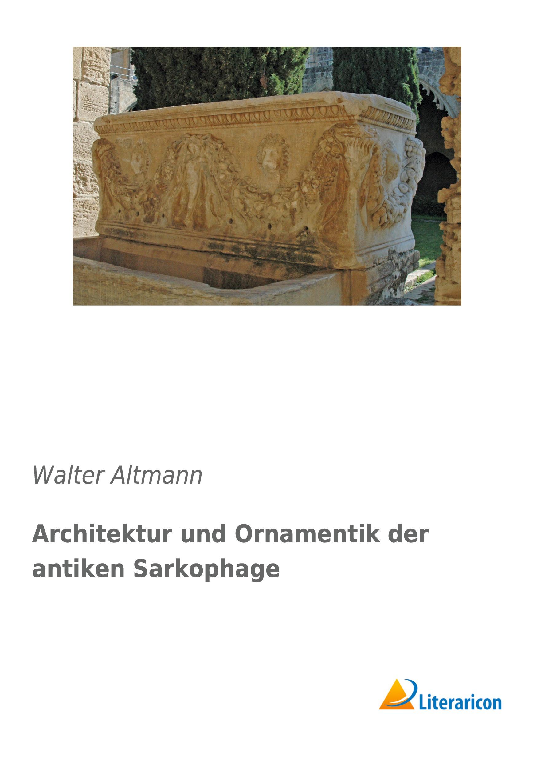 Vorderes Coverbild Architektur und Ornamentik der antiken Sarkophage