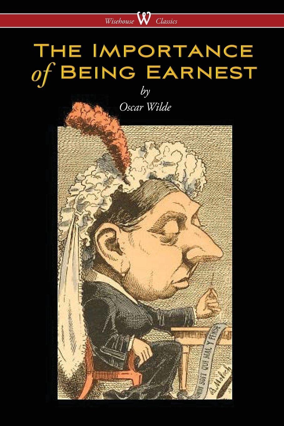 Vorderes Coverbild The Importance of Being Earnest (Wisehouse Classics Edition)