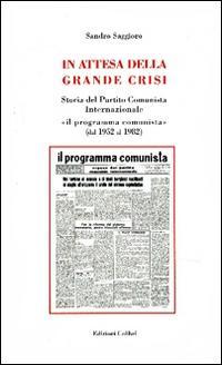 Vorderes Coverbild In attesa della grande crisi. Storia del Partito Comunista Internazionale 'il programma comunista' (dal 1952 al 1982)