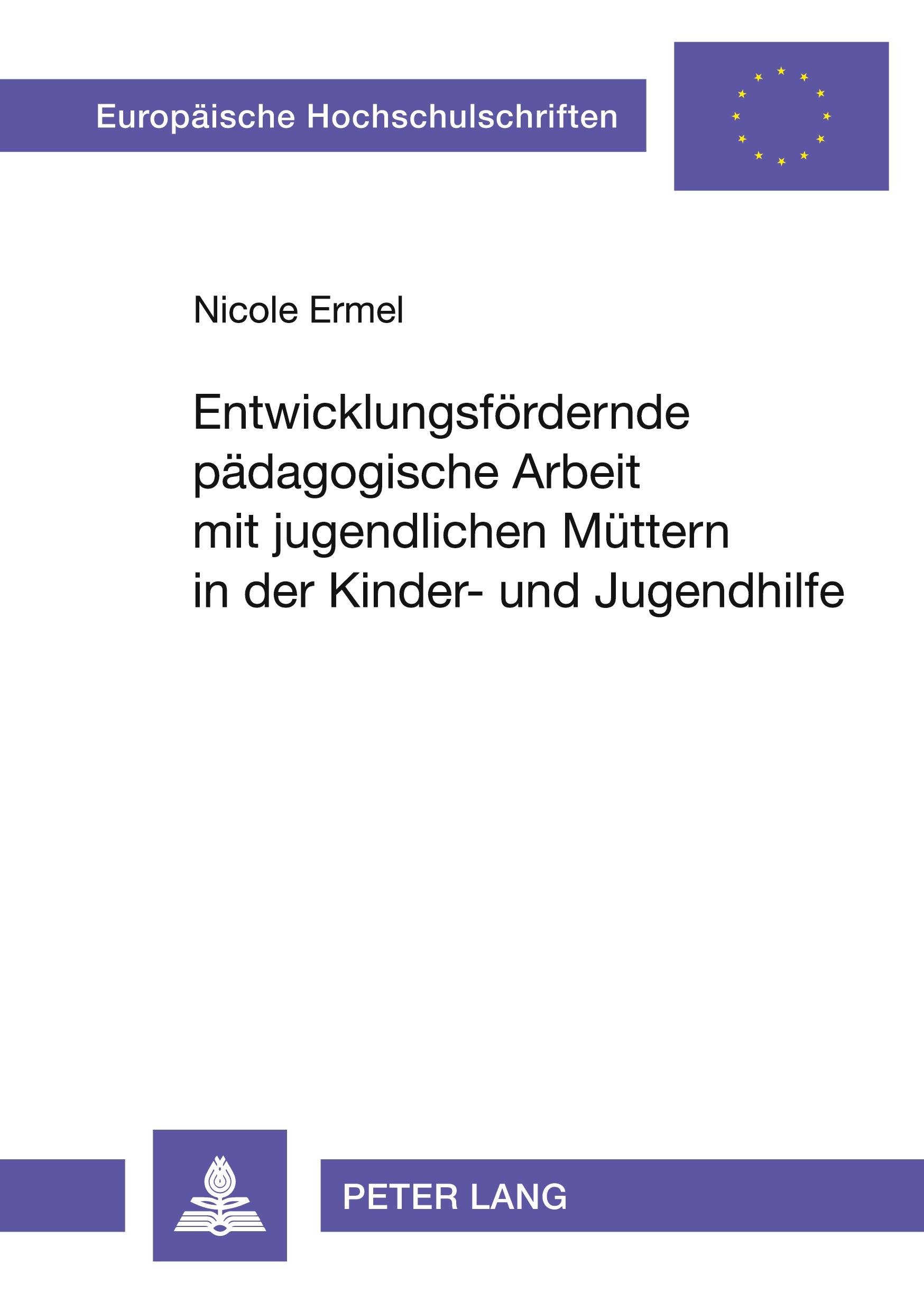 Vorderes Coverbild Entwicklungsfördernde pädagogische Arbeit mit jugendlichen Müttern in der Kinder- und Jugendhilfe