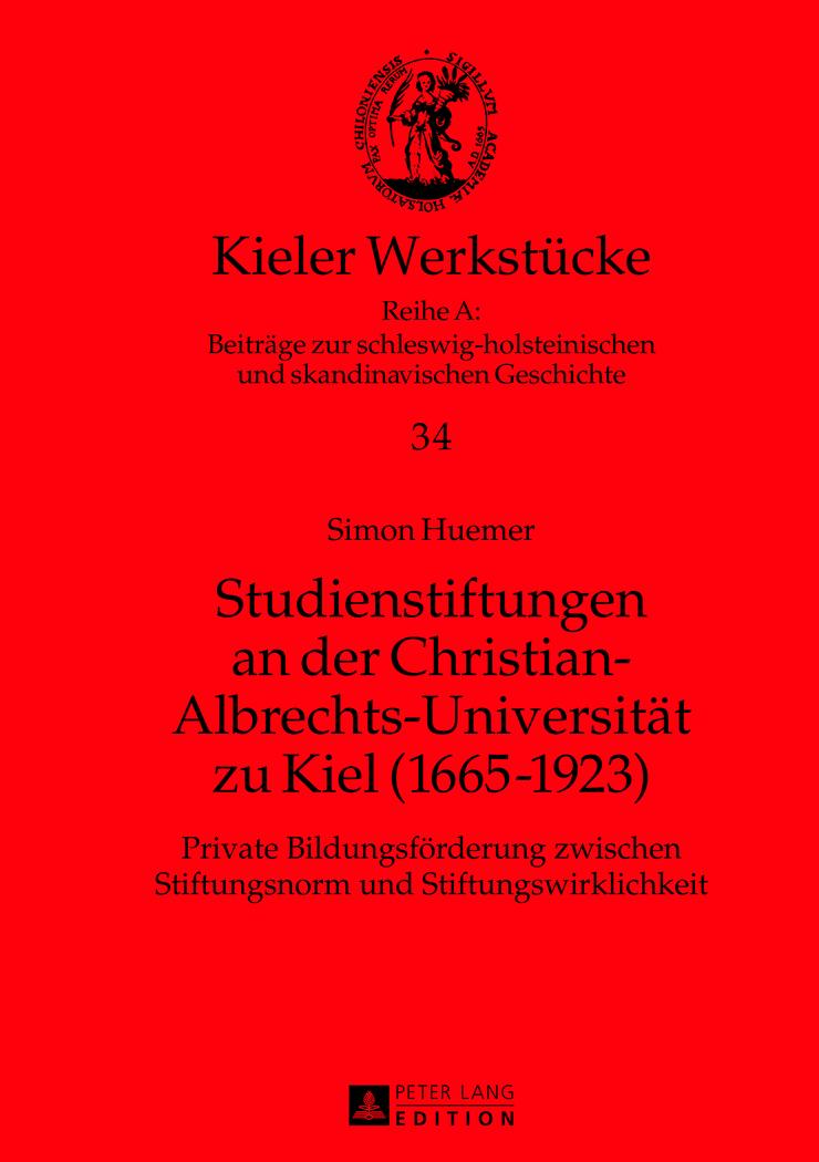Vorderes Coverbild Studienstiftungen an der Christian-Albrechts-Universität zu Kiel (1665-1923)