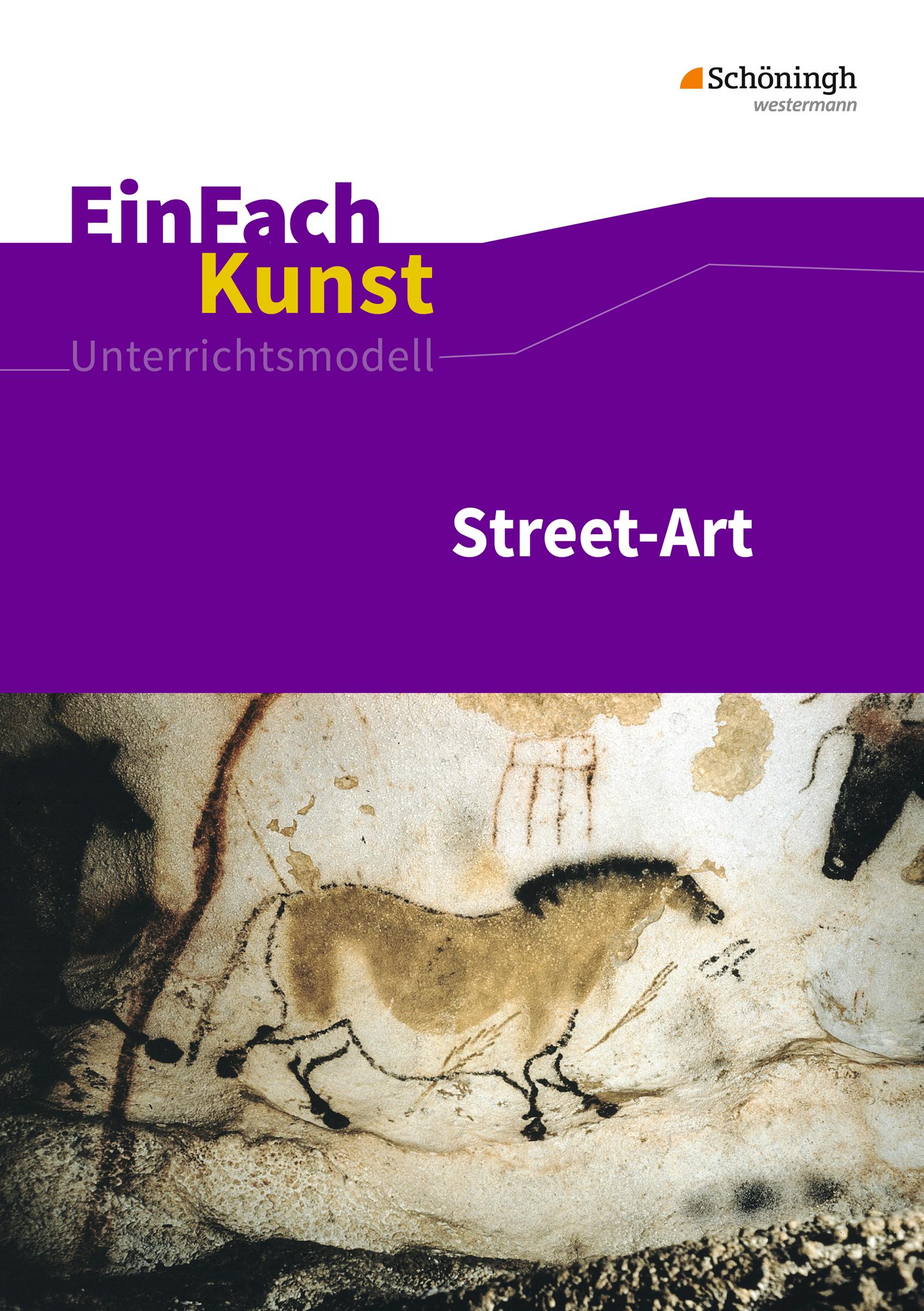 Vorderes Coverbild Street-Art: Künstler, Praxis, Techniken. Jahrgangsstufen 7 - 10. EinFach Kunst