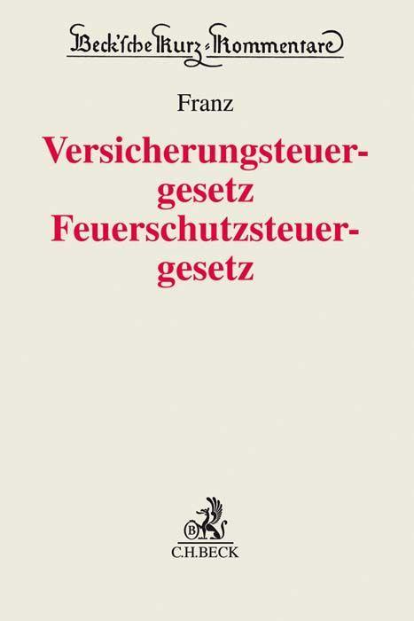 Vorderes Coverbild Versicherungsteuergesetz / Feuerschutzsteuergesetz