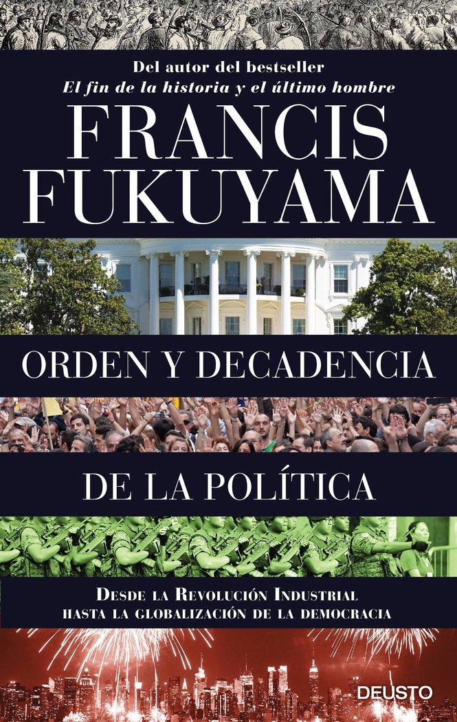Vorderes Coverbild Orden y decadencia de la política : desde la Revolución Industrial a la globalización de la democracia