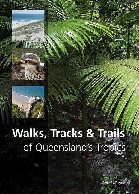 Vorderes Coverbild Walks, Tracks and Trails of Queensland's Tropics