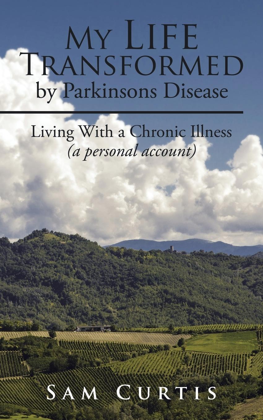 Vorderes Coverbild My Life Transformed by Parkinsons Disease
