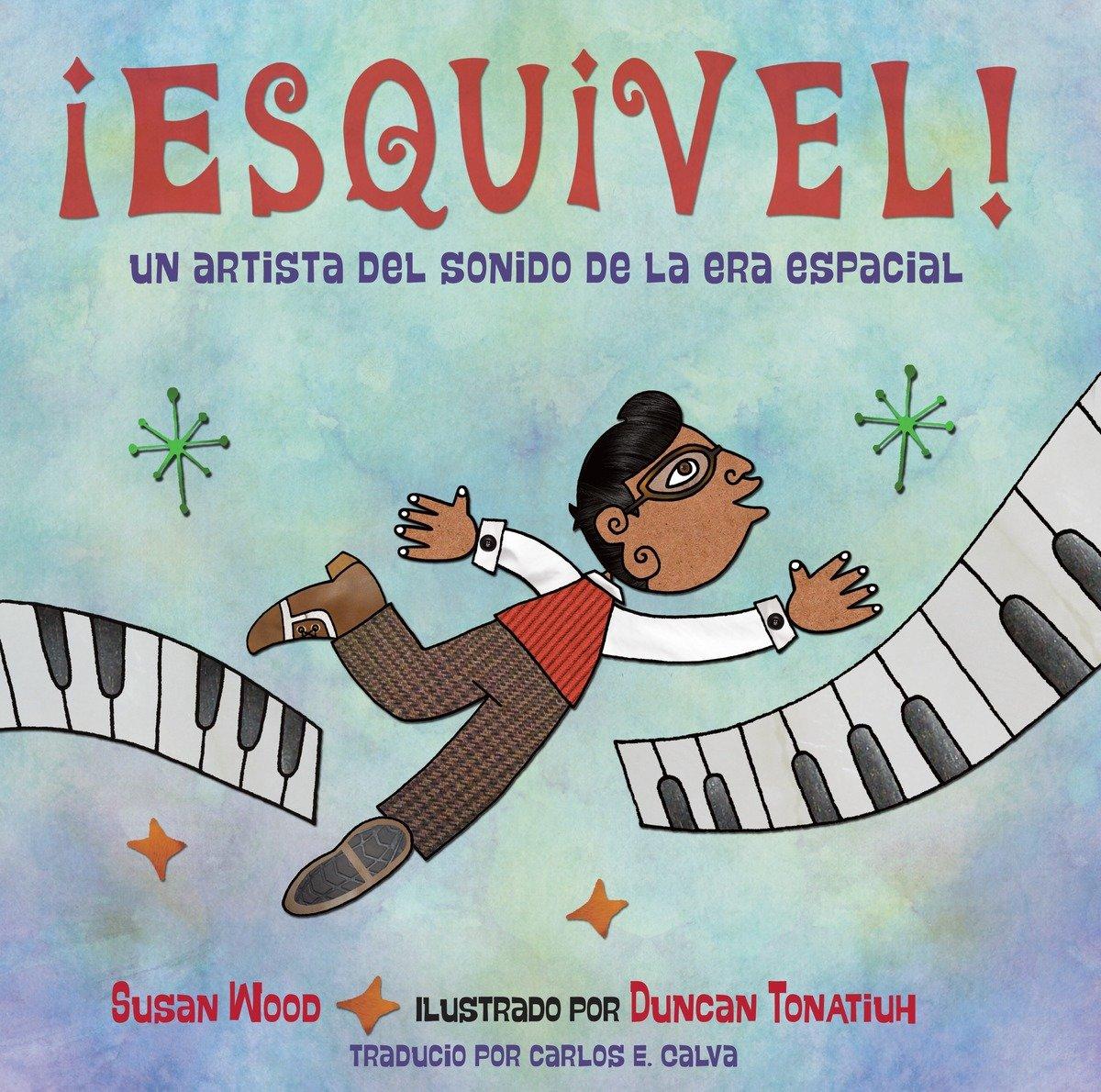 Vorderes Coverbild ¡Esquivel! Un Artista del Sonido de la Era Espacial (Spanish Edition)