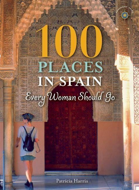 Vorderes Coverbild 100 Places in Spain Every Woman Should Go