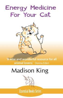 Vorderes Coverbild Energy Medicine for Your Cat: An essential guide to working with your cat in a natural, organic, 'heartfelt' way