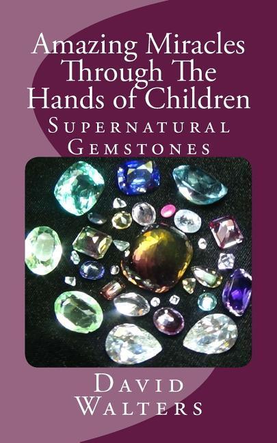 Vorderes Coverbild Amazing Miracles Through The Hands Of Children