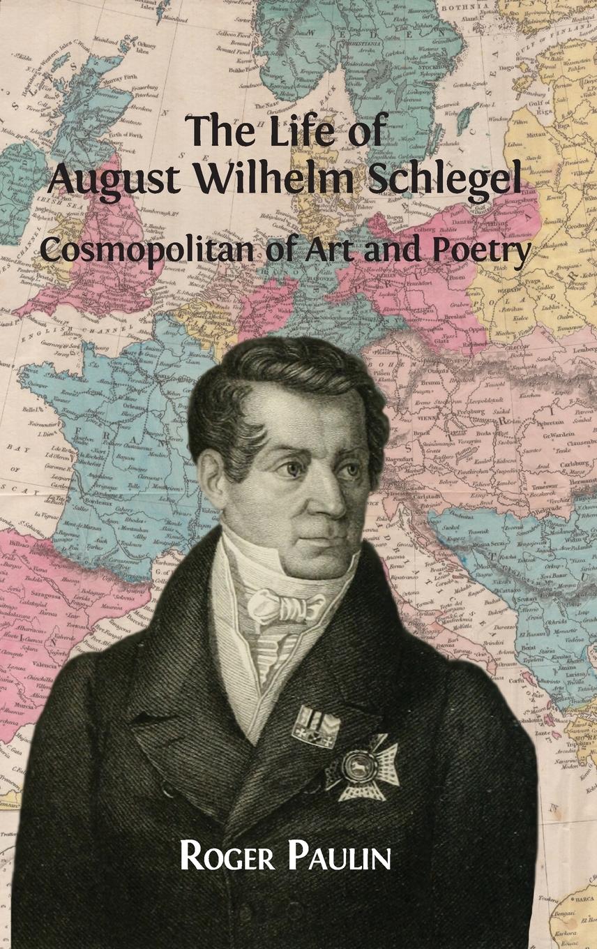 Vorderes Coverbild August Wilhelm Schlegel, Cosmopolitan of Art and Poetry