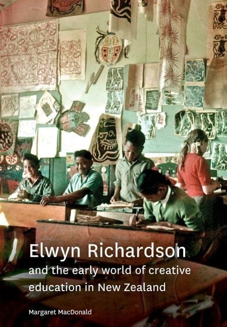 Vorderes Coverbild Elwyn Richardson and the early world of creative education in New Zealand