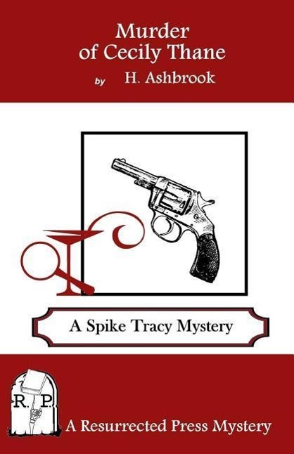 Vorderes Coverbild Murder of Cecily Thane: A Spike Tracy Mystery