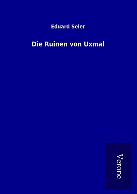 Vorderes Coverbild Die Ruinen von Uxmal
