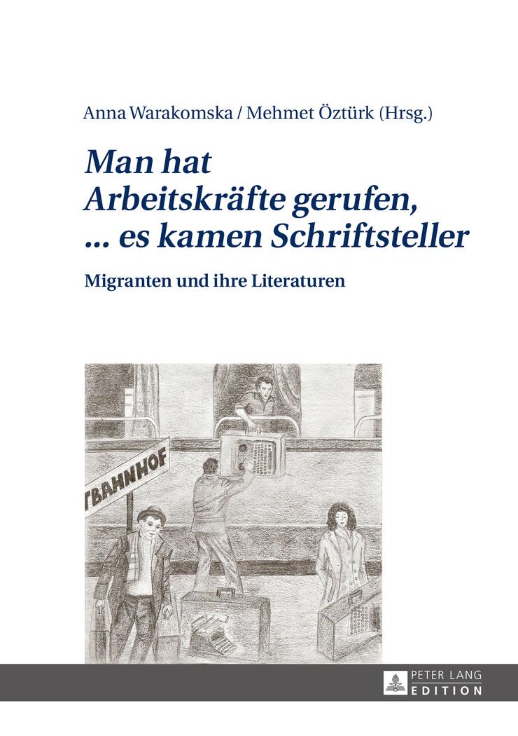 Vorderes Coverbild 'Man hat Arbeitskräfte gerufen, ... es kamen Schriftsteller'