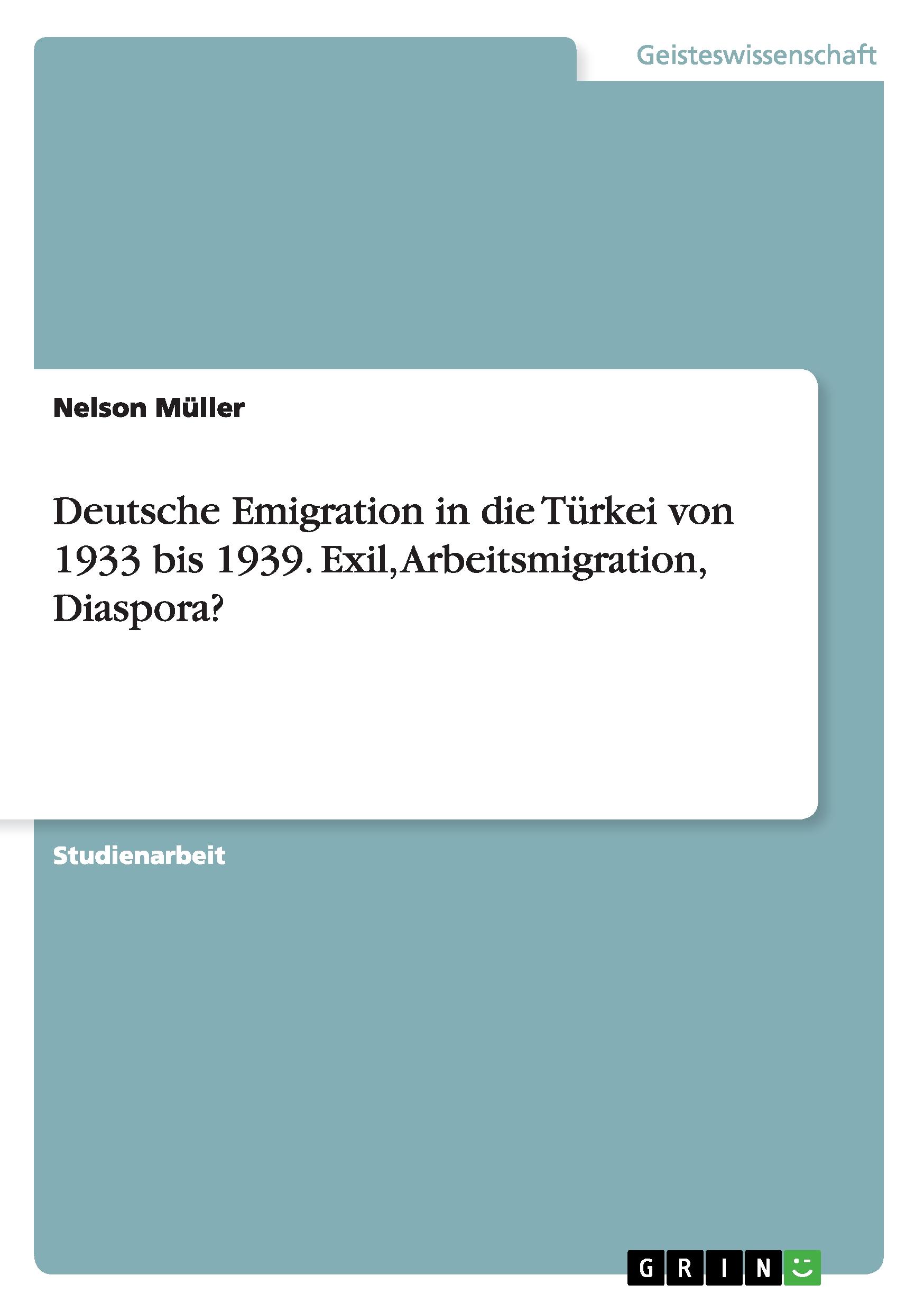Vorderes Coverbild Deutsche Emigration in die Türkei von 1933 bis 1939. Exil, Arbeitsmigration, Diaspora?