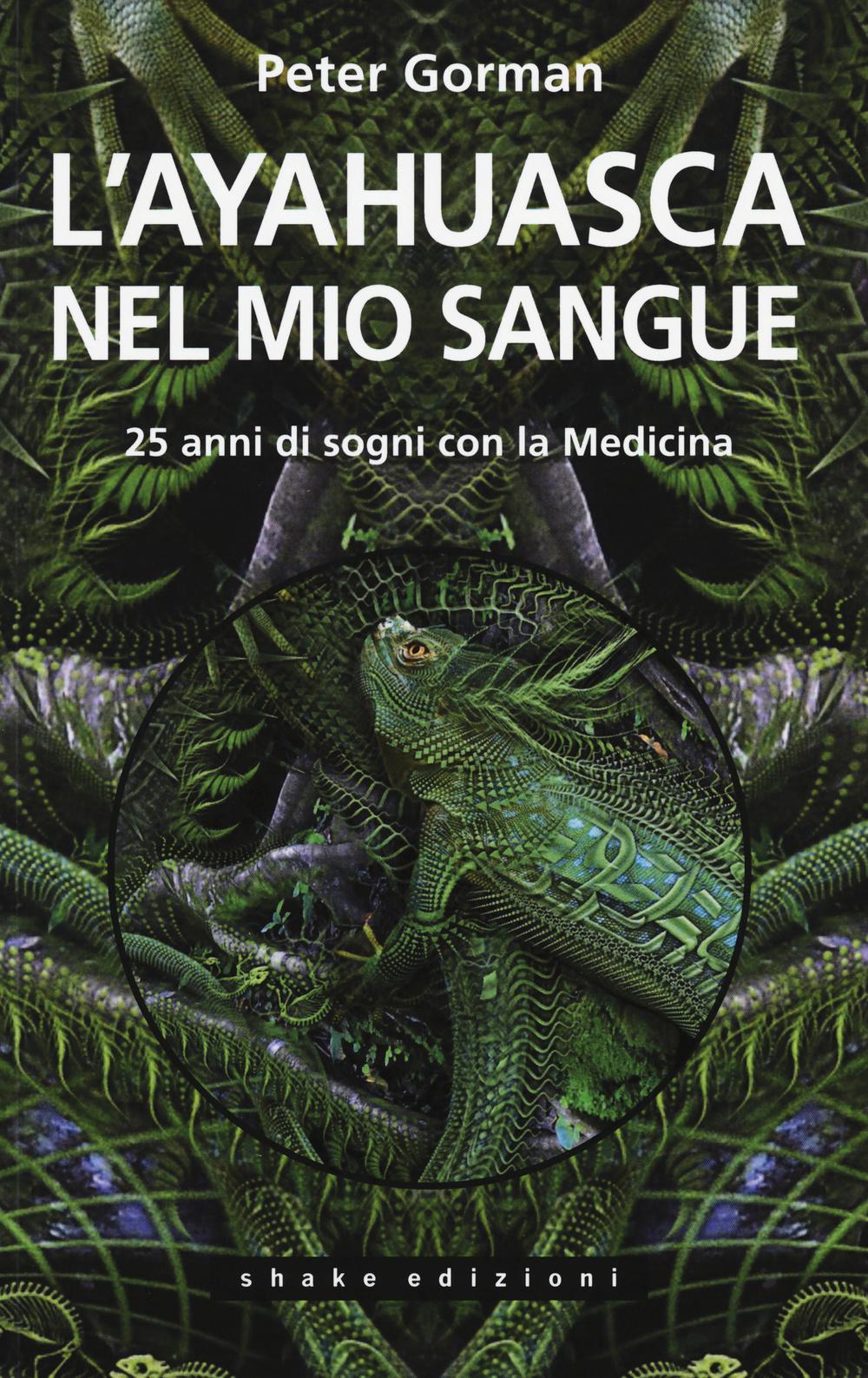 Vorderes Coverbild L' ayahuasca nel mio sangue. 25 anni di sogni con la medicina