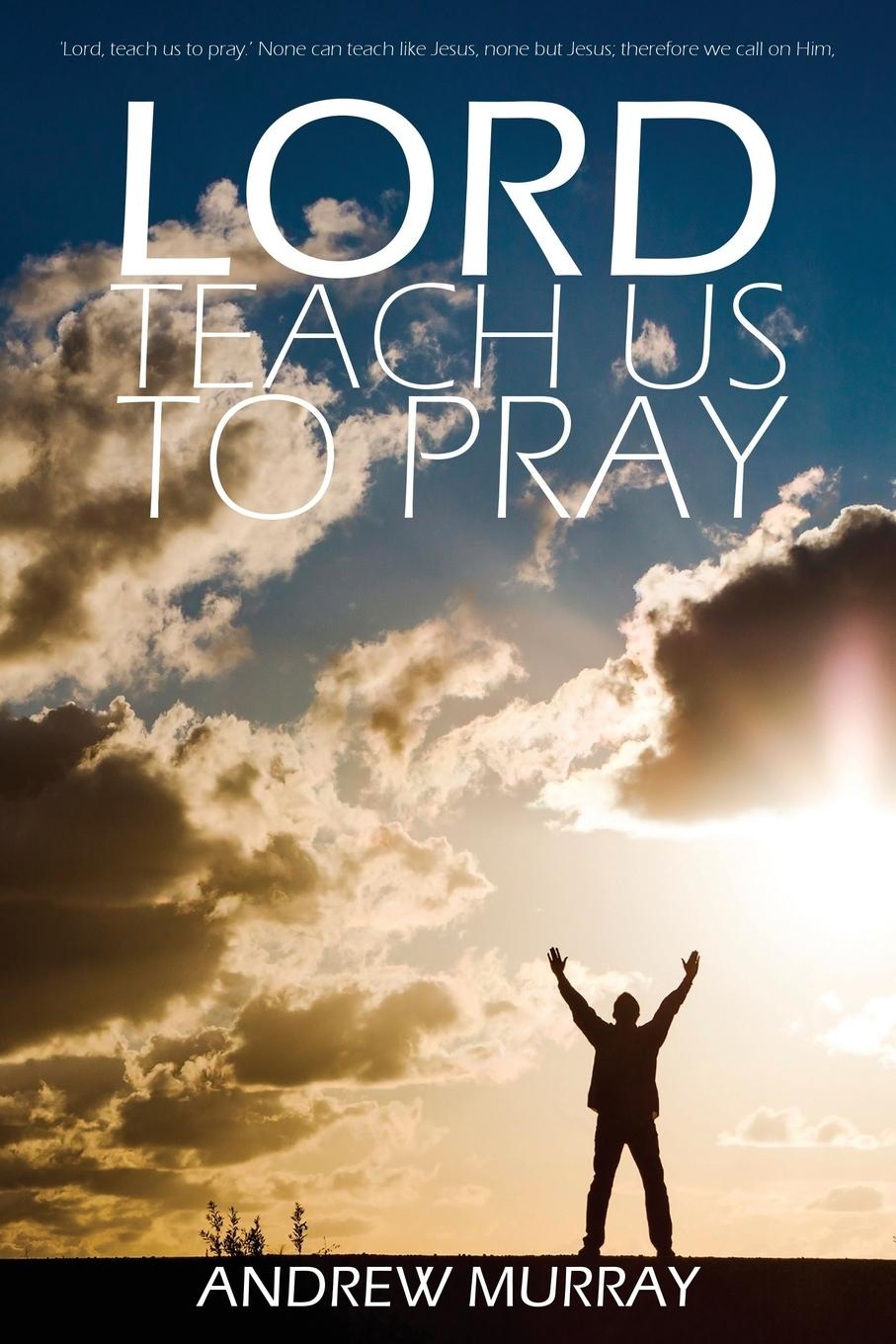 Vorderes Coverbild Lord, Teach Us to Pray by Andrew Murray
