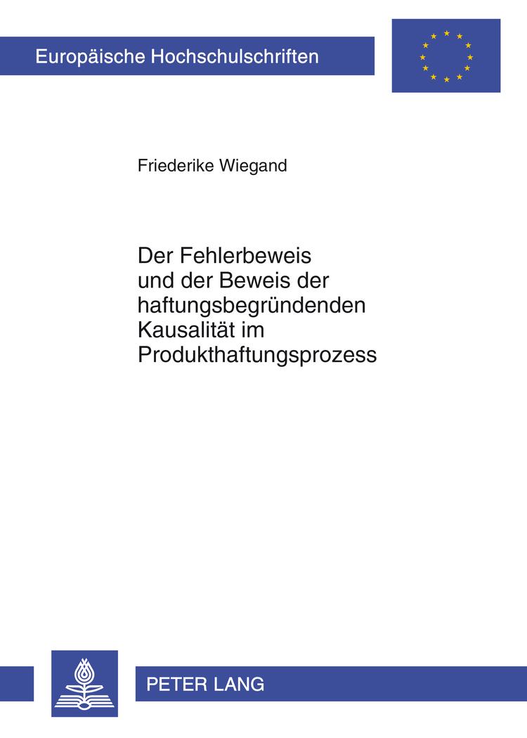 Vorderes Coverbild Der Fehlerbeweis und der Beweis der haftungsbegründenden Kausalität im Produkthaftungsprozess