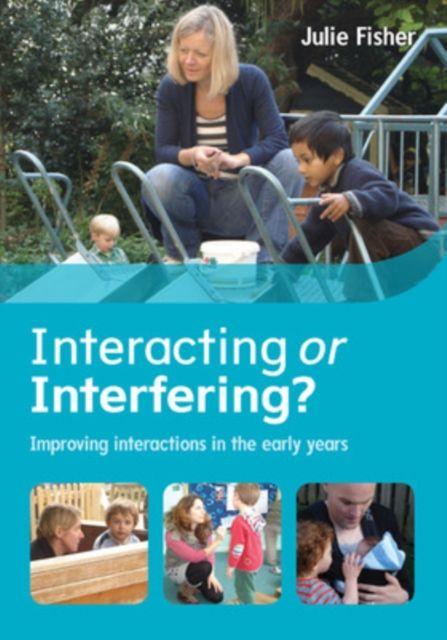 Vorderes Coverbild Interacting or Interfering? Improving Interactions in the Early Years