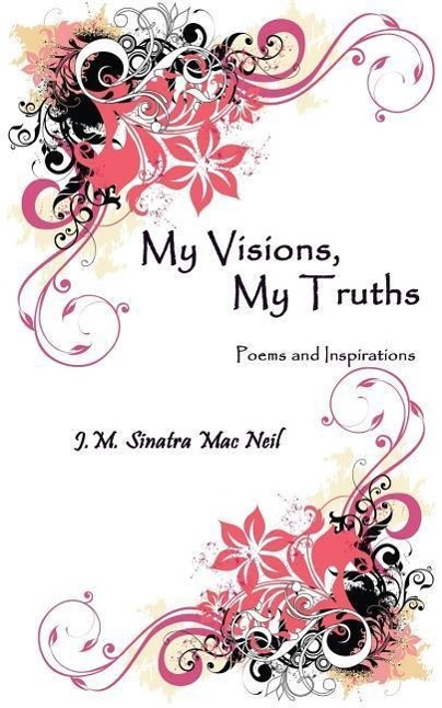 Vorderes Coverbild My Visions, My Truths: Poems and Inspirations
