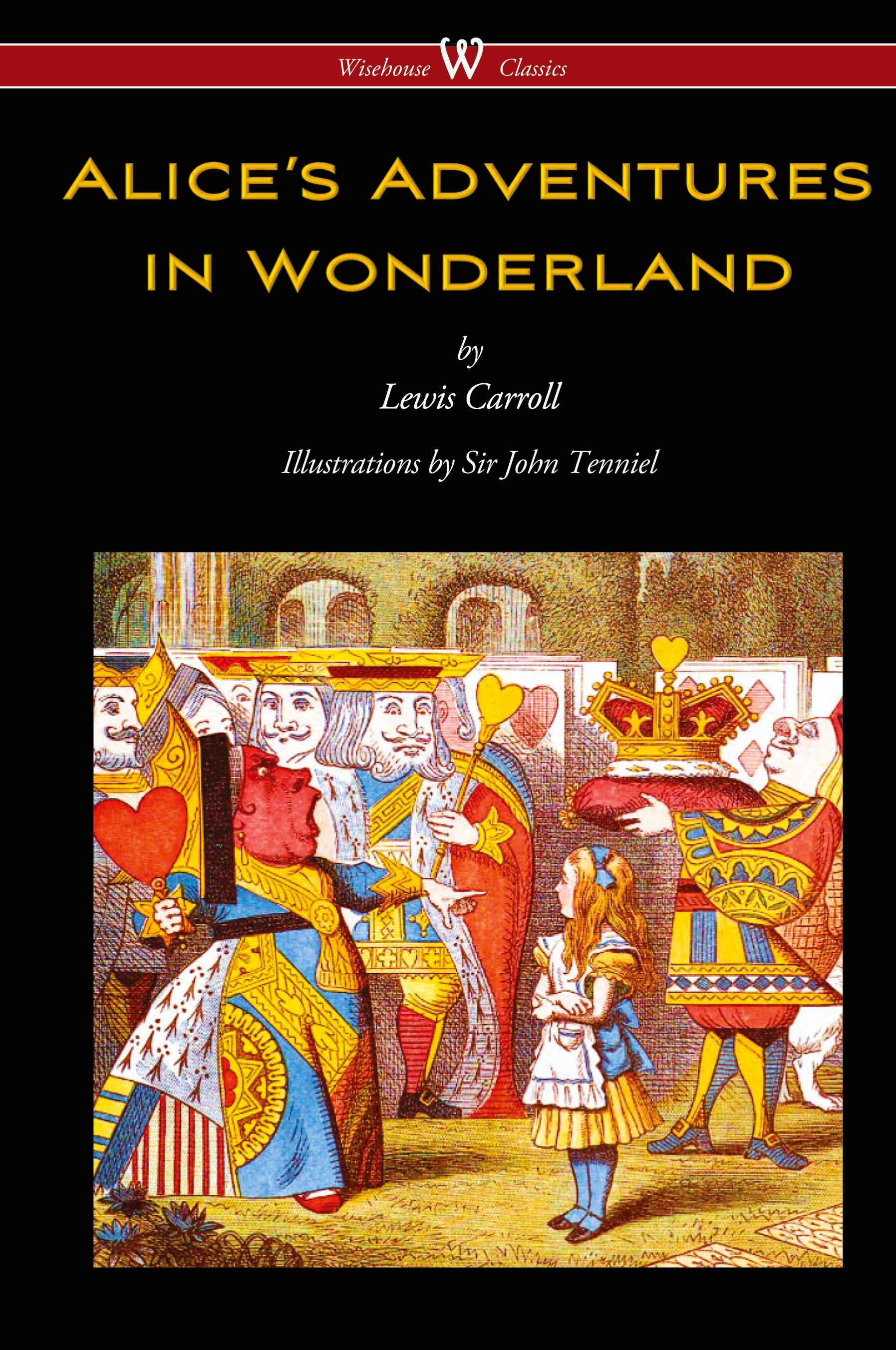 Vorderes Coverbild Alice's Adventures in Wonderland (Wisehouse Classics - Original 1865 Edition with the Complete Illustrations by Sir John Tenniel)