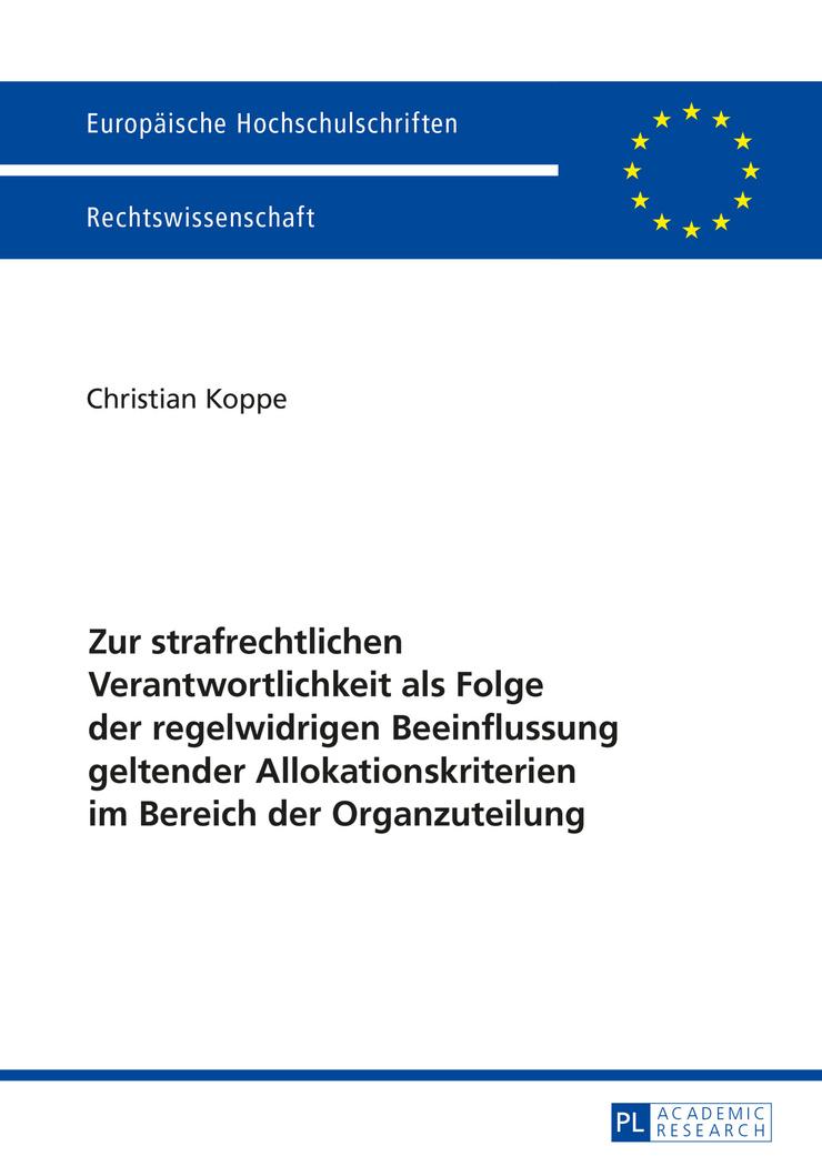 Vorderes Coverbild Zur strafrechtlichen Verantwortlichkeit als Folge der regelwidrigen Beeinflussung geltender Allokationskriterien im Bereich der Organzuteilung