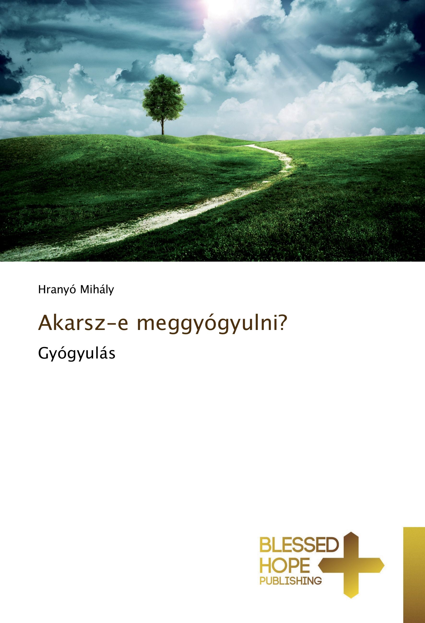 Vorderes Coverbild Akarsz-e meggyógyulni?