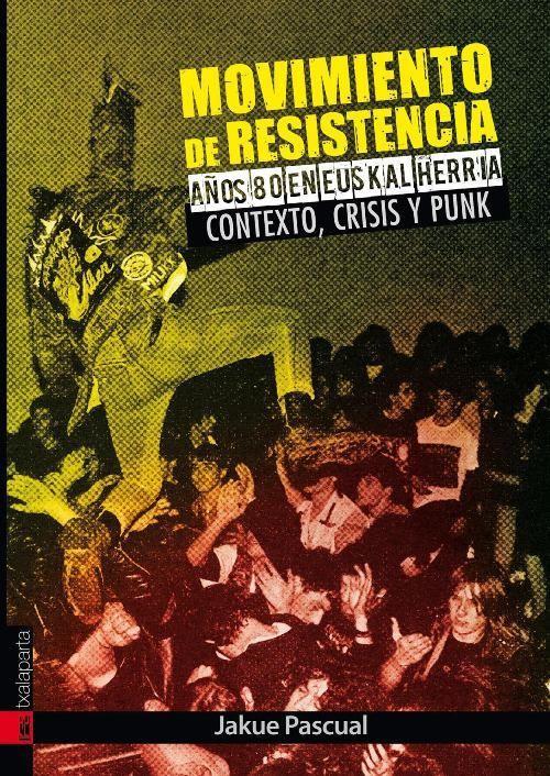 Vorderes Coverbild Movimiento de resistencia : años ochenta en Euskal Herria : contexto, crisis y punk
