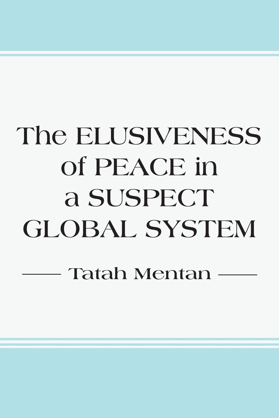 Vorderes Coverbild The Elusiveness of Peace in a Suspect Global System