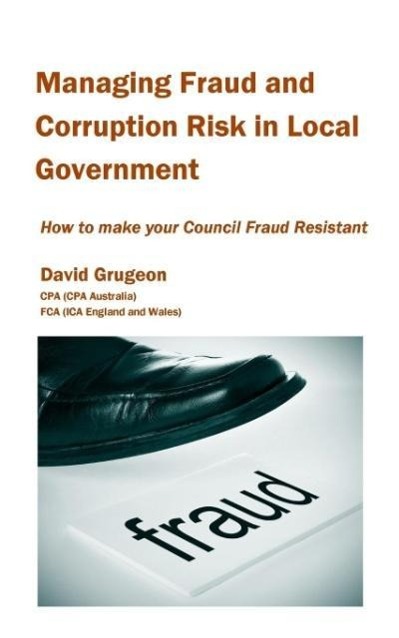 Vorderes Coverbild Managing Fraud and Corruption Risk in Local Government