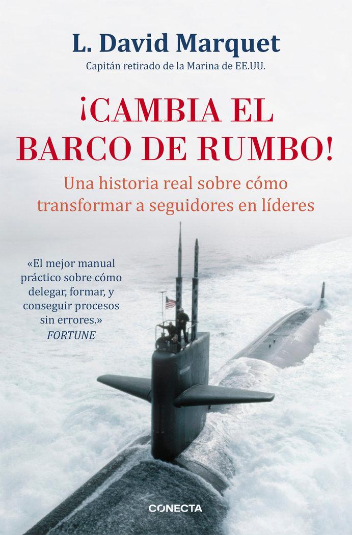 Vorderes Coverbild ¡Cambia el barco de rumbo! : una historia real sobre cómo transformar a seguidores en líderes