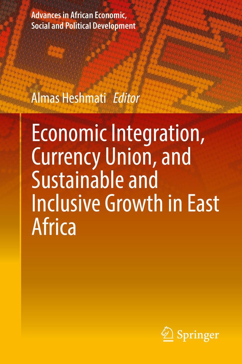 Vorderes Coverbild Economic Integration, Currency Union, and Sustainable and Inclusive Growth in East Africa