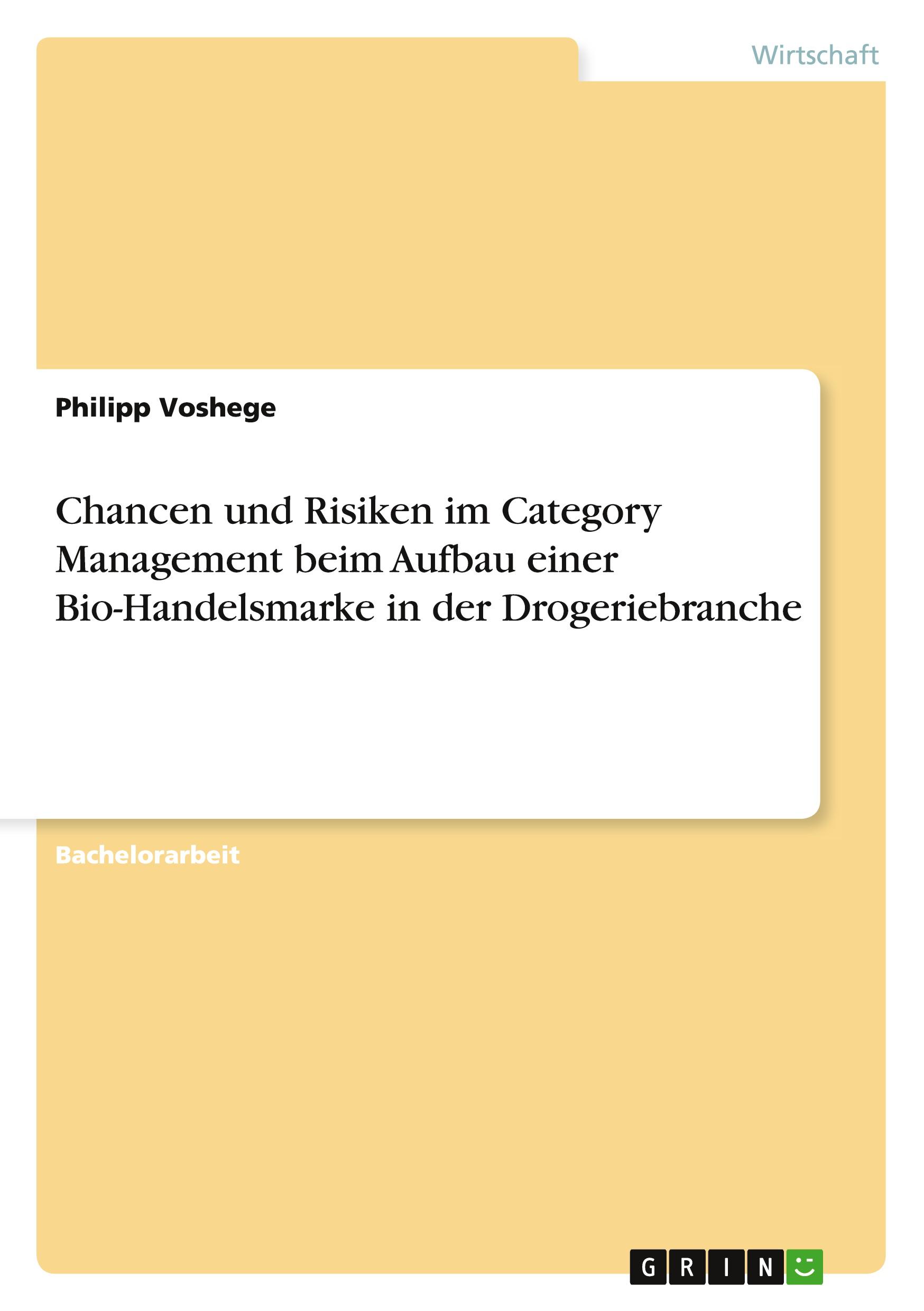 Vorderes Coverbild Chancen und Risiken im Category Management beim Aufbau einer Bio-Handelsmarke in der Drogeriebranche