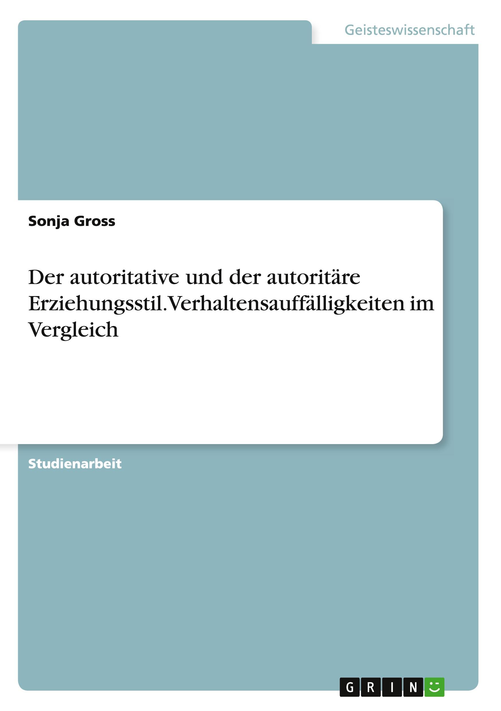Vorderes Coverbild Der autoritative und der autoritäre Erziehungsstil. Verhaltensauffälligkeiten im Vergleich