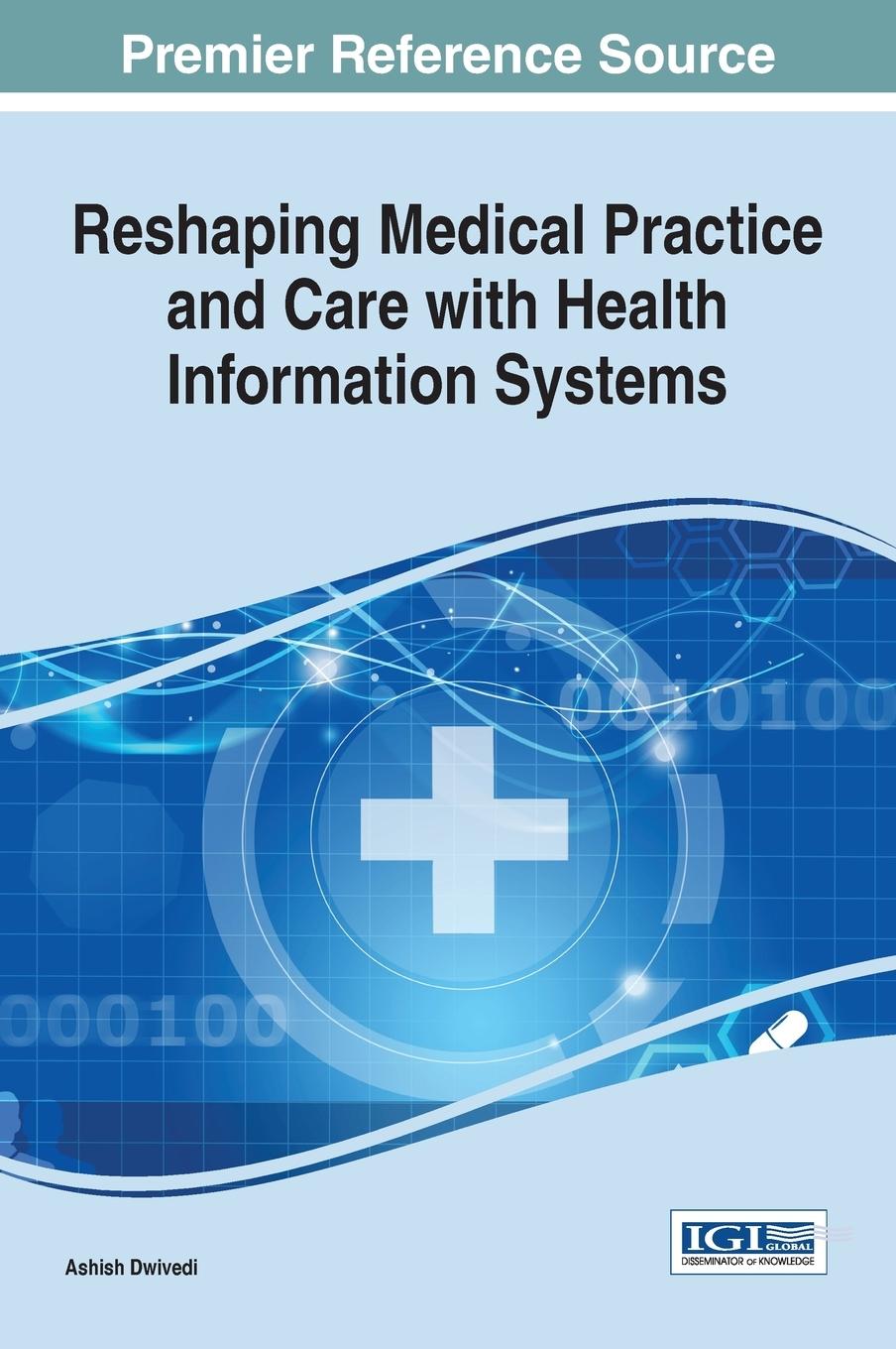Vorderes Coverbild Reshaping Medical Practice and Care with Health Information Systems