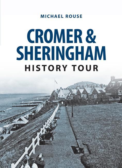 Vorderes Coverbild Cromer & Sheringham History Tour