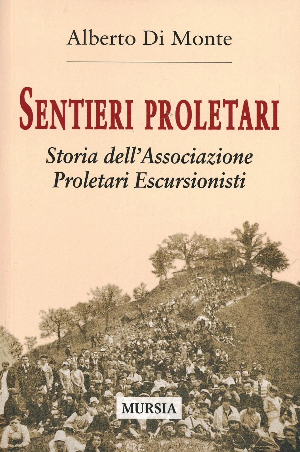 Vorderes Coverbild Sentieri proletari. Storia dell'Associazione Proletari Escursionisti