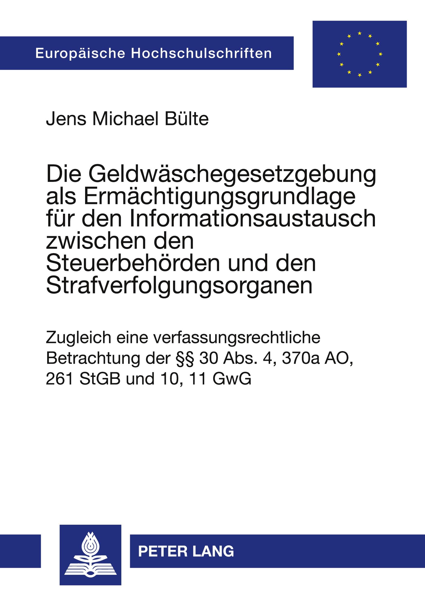 Vorderes Coverbild Die Geldwäschegesetzgebung als Ermächtigungsgrundlage für den Informationsaustausch zwischen den Steuerbehörden und den Strafverfolgungsorganen
