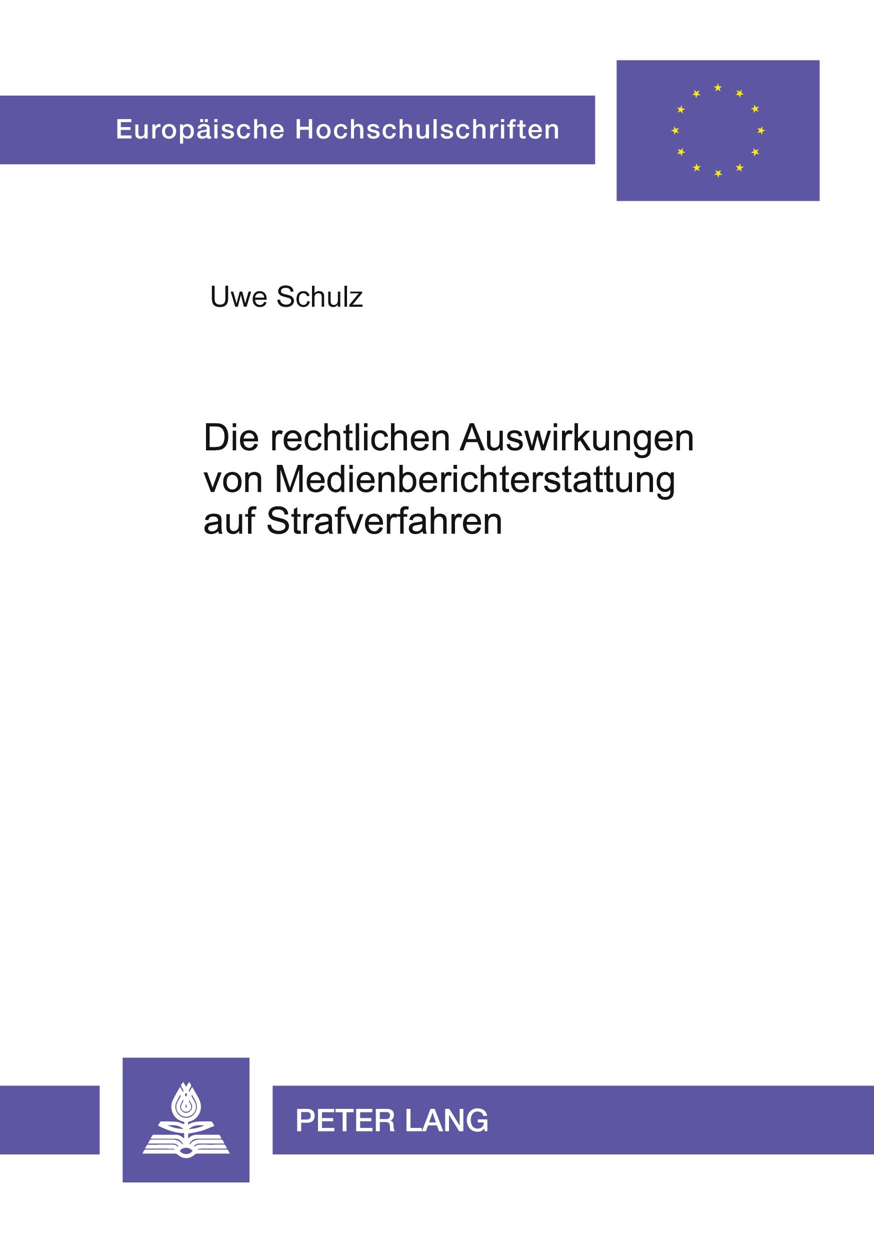 Vorderes Coverbild Die rechtlichen Auswirkungen von Medienberichterstattung auf Strafverfahren