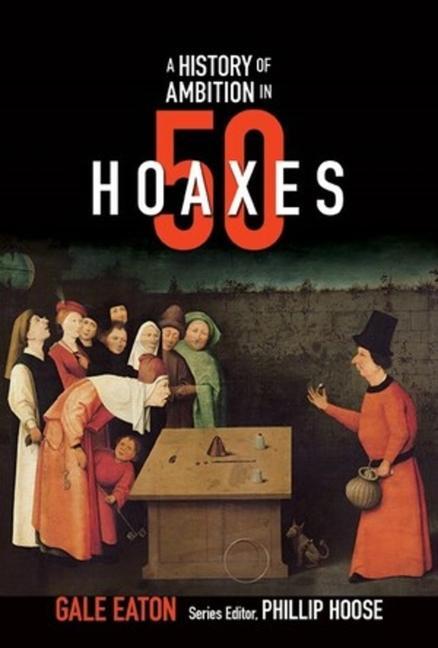 Vorderes Coverbild A History of Ambition in 50 Hoaxes