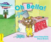 Vorderes Coverbild Cambridge Reading Adventures Oh Bella! Yellow Band