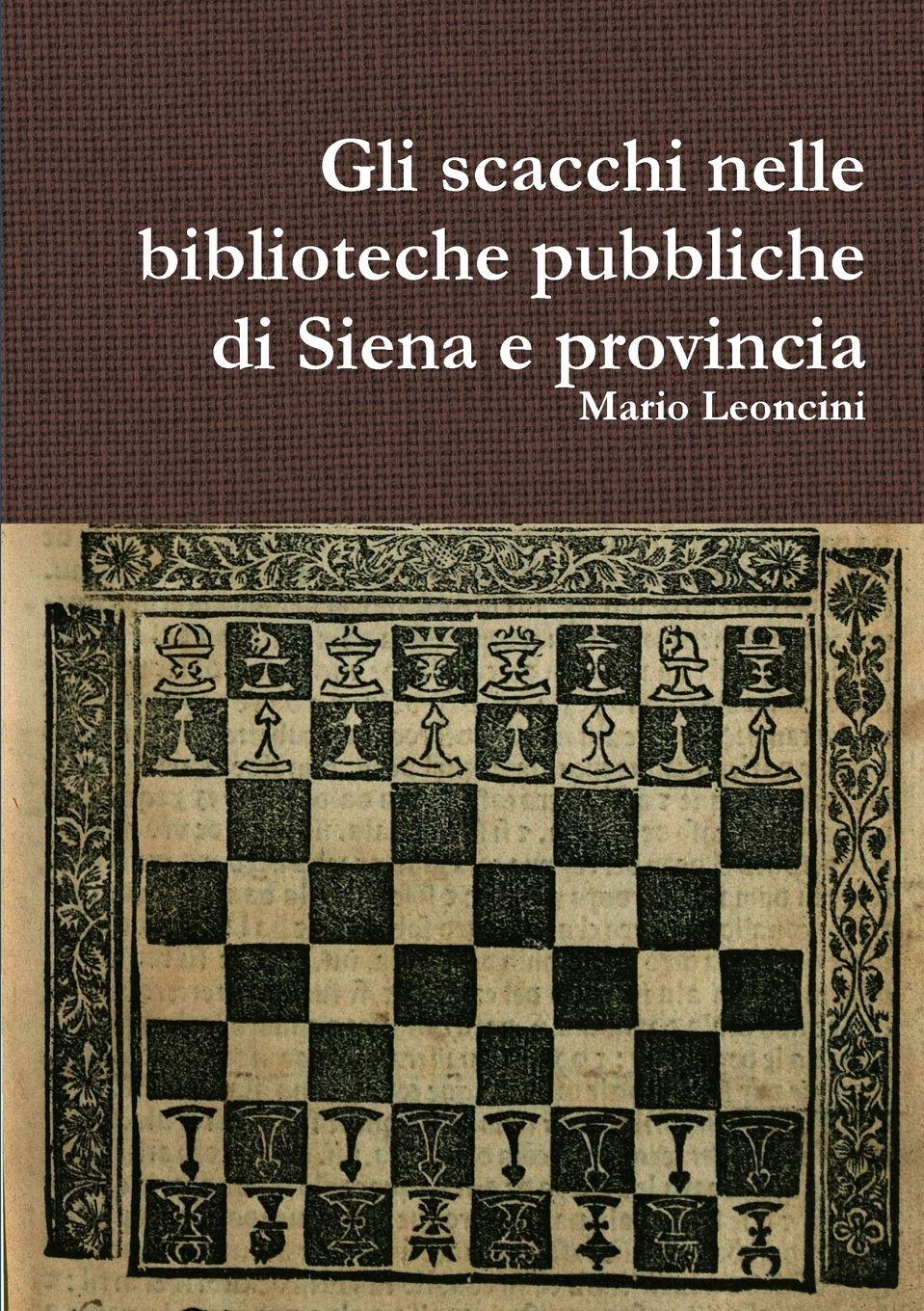 Vorderes Coverbild Gli scacchi nelle biblioteche pubbliche di Siena e provincia