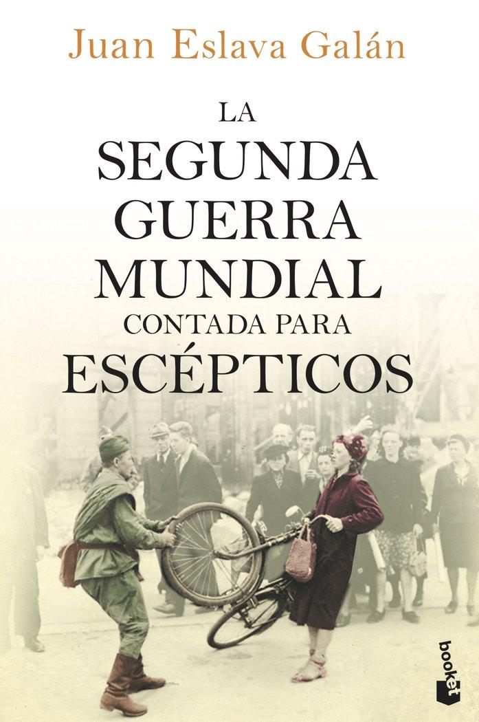 Vorderes Coverbild La Segunda Guerra Mundial contada para escépticos