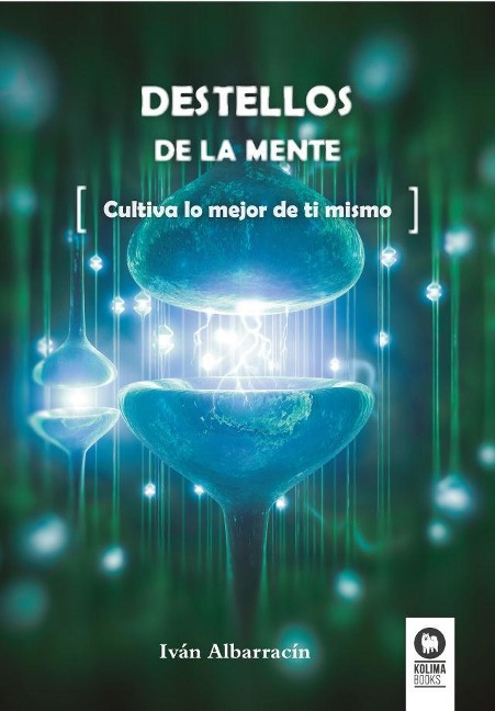 Anderes Coverbild Destellos de la mente : cultiva lo mejor de ti mismo