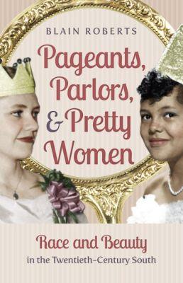 Vorderes Coverbild Pageants, Parlors, and Pretty Women