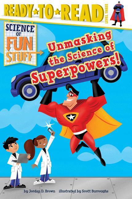 Vorderes Coverbild Unmasking the Science of Superpowers!: Ready-To-Read Level 3