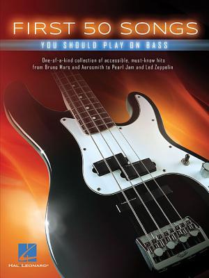 Vorderes Coverbild First 50 Songs You Should Play on Bass